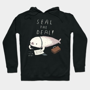 seal the deal Hoodie